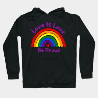 Hand Drawn Pride Rainbow, Love Is Love, Be Proud Hoodie